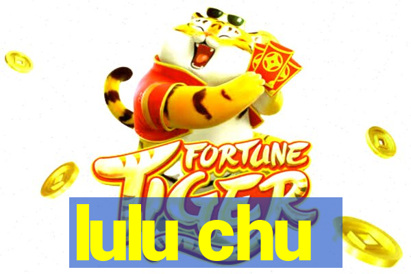 lulu chu